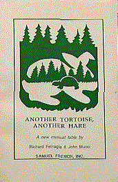 Another Tortoise, Another Hare: a musical play by John Mucci and Richard Felnagle